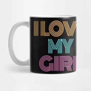 I Love my Girl Mug